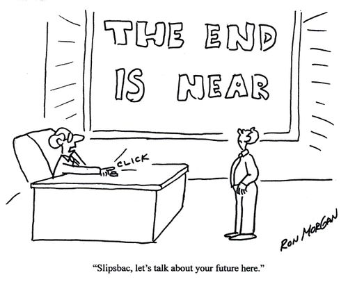 'Slipsbac, lets talk about your future here.'