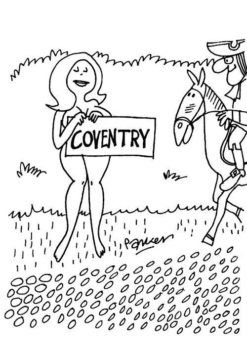 Lady Godiva wants to go to Coventry.