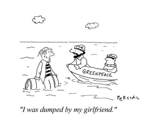 'I was dumped by my girlfriend.'