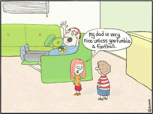 'My dad is very nice unless you fumble a football.'