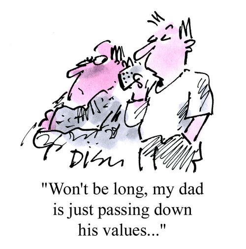 'Won't be long, my dad is just passing down his values.'