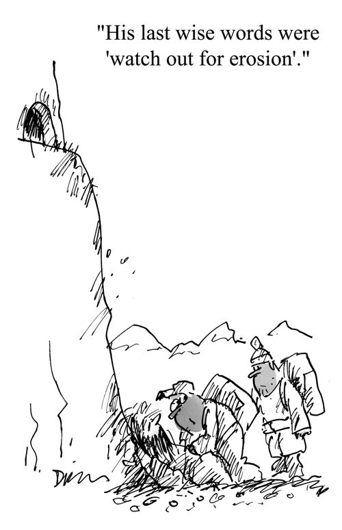 'His last wise words were 'watch out for erosion'.'