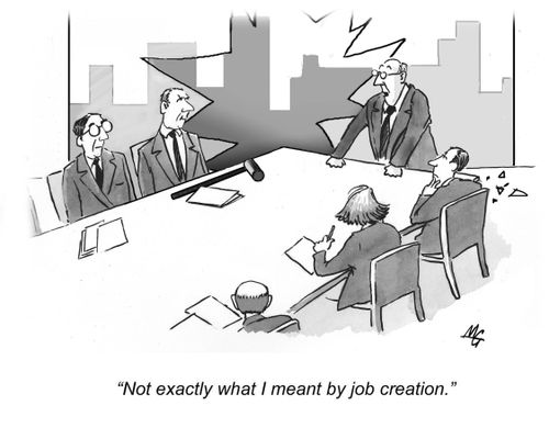 'Not exactly what I meant by job creation.'
