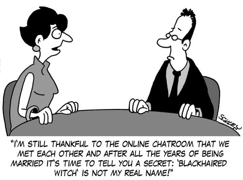 'I'm still thankful to the online chatroom that we met each other and after all the years of being married it's time to tell you a secret: 'Blackhaired Witch' is not my real name!'