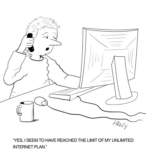 'I seem to have reached the limit of my unlimited internet plan.'