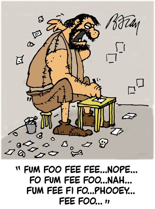 'Fum foo fee fee...nope...fo fum fee foo...nah...fum fee fi fo...phoeey...fee foo...'