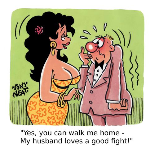 'Yes, you can walk me home - My husband loves a good fight!'