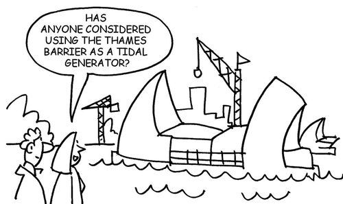 'Has anyone considered using the Thames barrier as a tidal generator?'