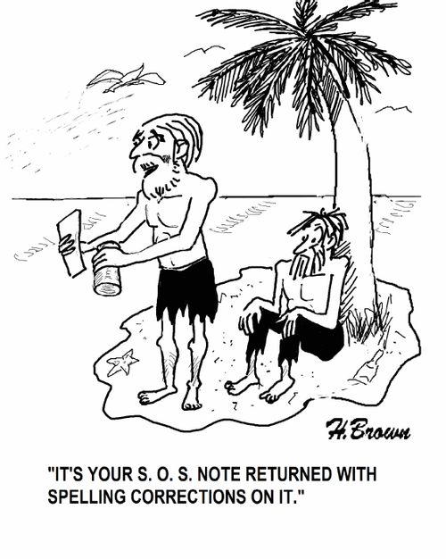 'It's your S.O.S. note returned with spelling corrections on it.'