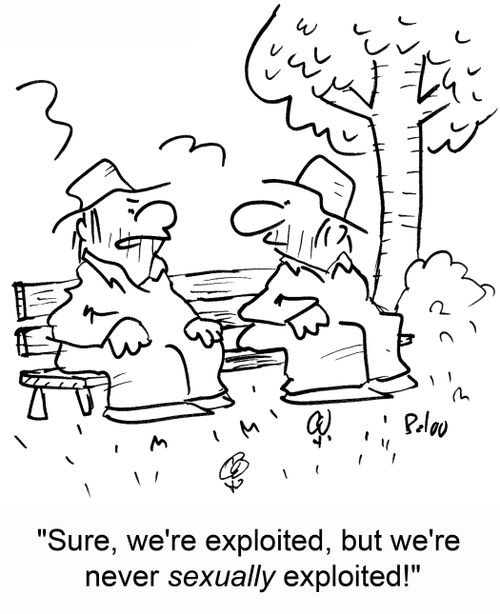 'Sure, we're exploited, but we're never sexually exploited!'