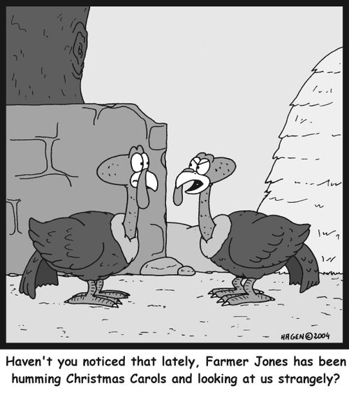 Haven't you noticed that lately, Farmer Jones has been humming Christmas Carols and looking at us strangely?