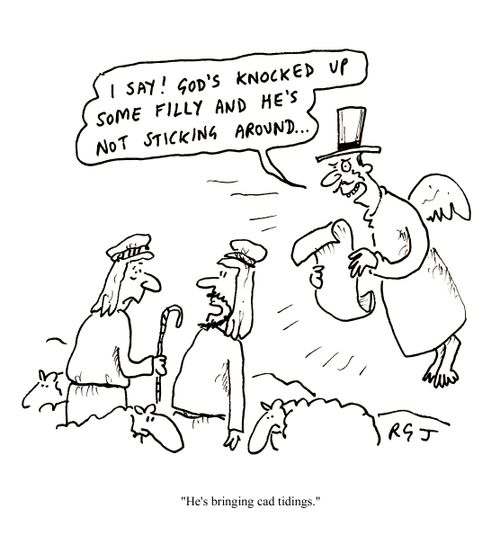 'He's bringing cad tidings.'