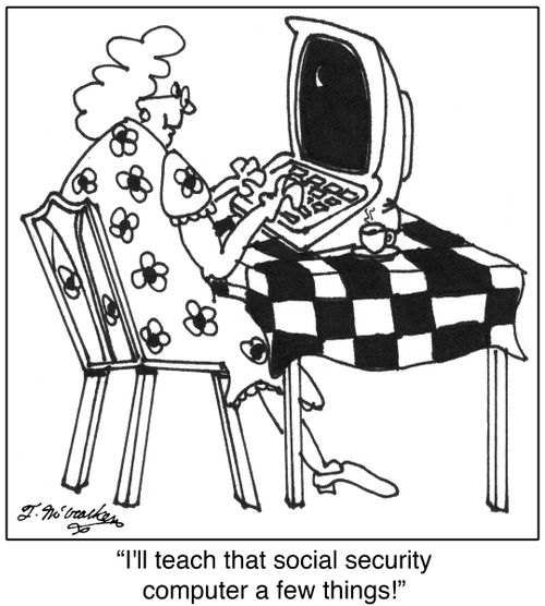 'I'll teach that social security computer a few things!'