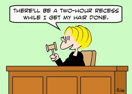 'There'll be a two-hour recess while I get my hair done.'