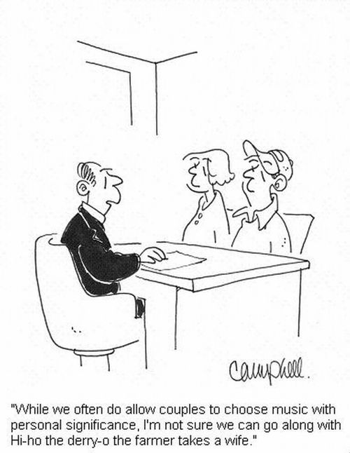 'While we often do allow couples to choose music with personal significance, I'm not sure we can go along with Hi-ho the derry-o the farmer takes a wife.'