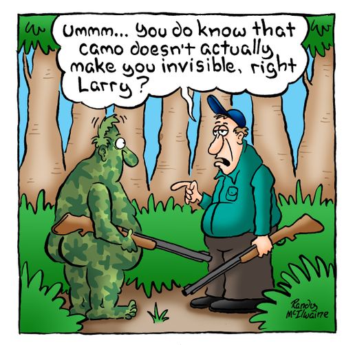 'Ummm... you do know that camo doesn't actually make you invisible, right Larry?'
