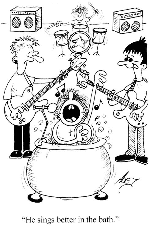 'He sings better in the bath.'
