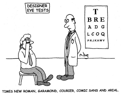 Designer Eye Tests - "Times new Roman, Garamond, Courier, Comic Sans, and Arial."