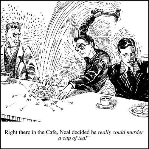 "Right there in the caf�, Neal decided he could really murder..."
