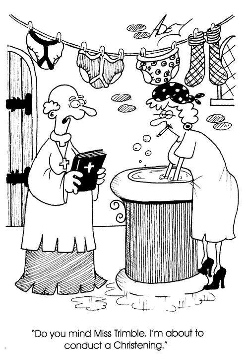 "Do you mind Miss Trimble. I'm about to conduct a Christening."