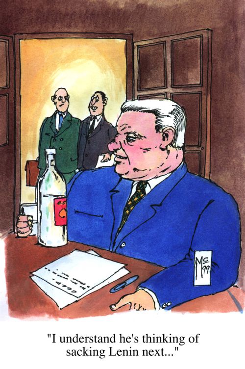 "I understand he's thinking of sacking Lenin next"