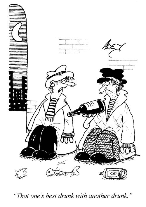 'That one's best drunk with another drunk.'