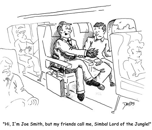 'Hi, I'm Joe Smith, but my friends call me, Simba! Lord of the Jungle!'
