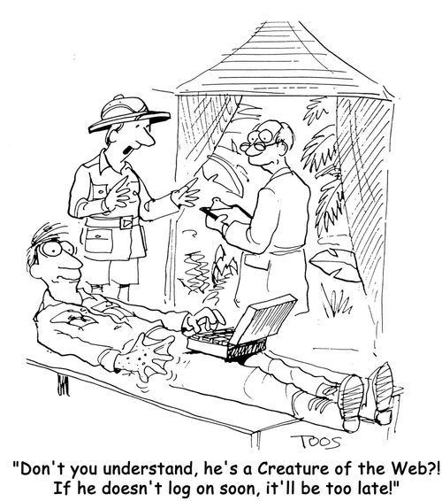 "Don't you understand, he's a Creature of the Web?! If he doesn't log on soon, it'll be too late!"