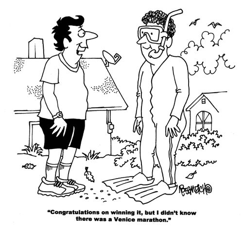 'Congratulations on winning it, but I didn't know there was a Venice marathon.'