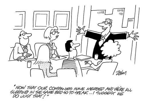 'Now that our companies have merged and we're all sleeping in the same bed so to speak...I suggest we do just that!'