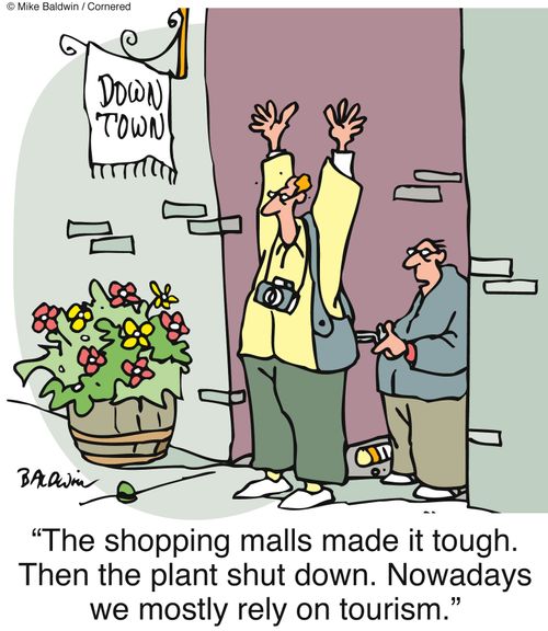 "The shopping malls made it tough. Then the plant shut down. Nowadays we mostly rely on tourism."