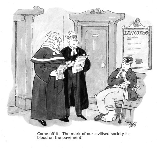 'Come off it! The mark of our civilised society is blood on the pavement.'
