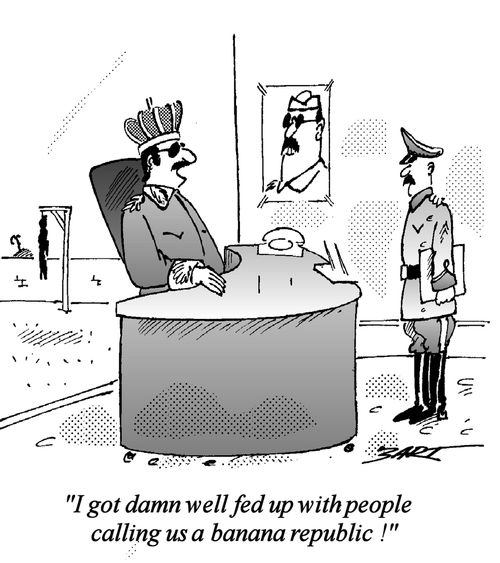 "I get damn well fed up with people calling us a Banana Republic!"