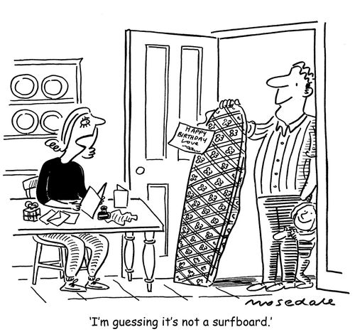 'I'm guessing it's not a surfboard.'