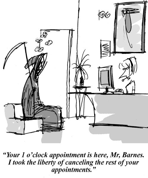 'Your 1 o'clock appointment is here, Mr. Barnes. I took the liberty of canceling the rest of your appointments.'