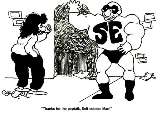 'Thanks for the peptalk, Self-esteem Man!'