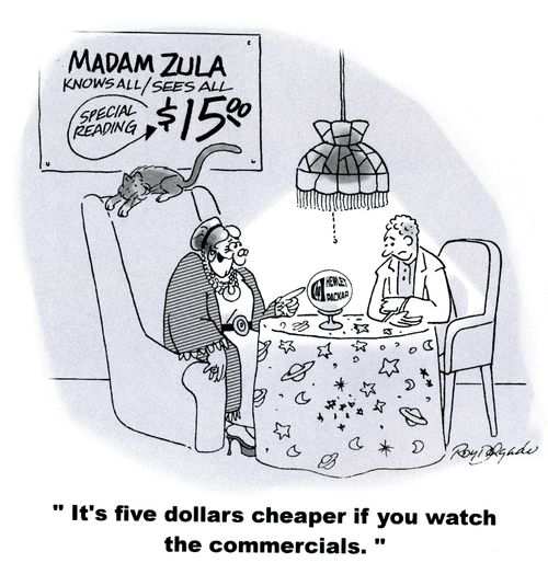 'It's five dollars cheaper if you watch the commercials.'