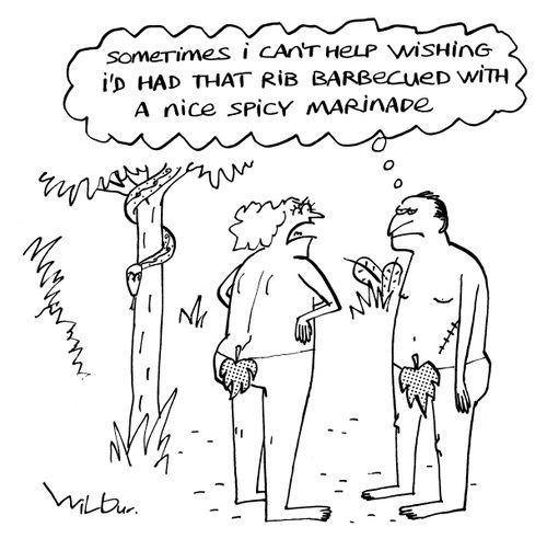 'Sometimes I can't help wishing I'd had that rib barbecued with a nice spicy marinade.'