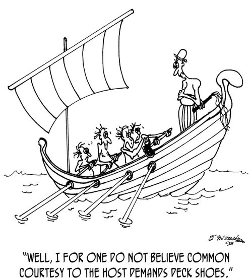 'Well, I for one do not believe common courtesy to the host demands deck shoes.'