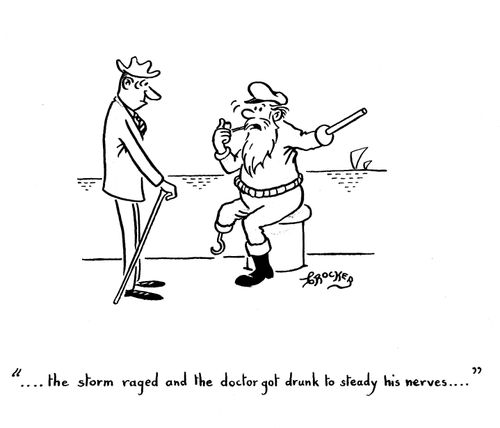 '...the storm raged and the doctor got drunk to steady his nerves..'