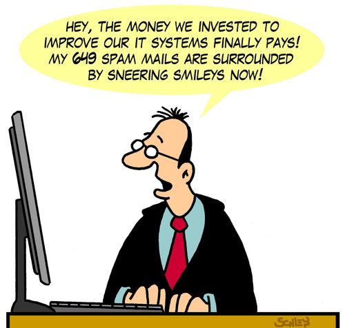 'Hey, the money we invested to improve our IT systems finally pays! My 649 spam mails are surrounded by sneering smileys now!'