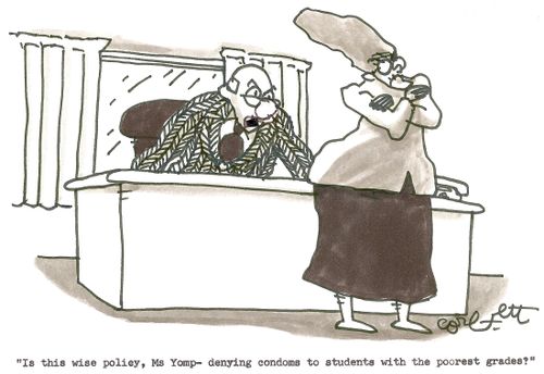 'Is this a wise policy, Ms Yomp- denying condoms to students with the poorest grades?'