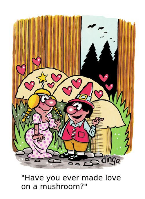'Have you ever made love on a mushroom?'
