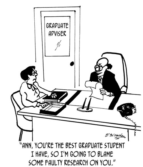 'Ann, you're the best graduate student I have, so I'm going to blame some faulty research on you.'
