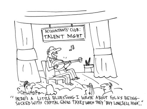 'Here's a little blues song I wrong about folks being socked with capital gains taxes when they 'buy low, sell high'. . .'