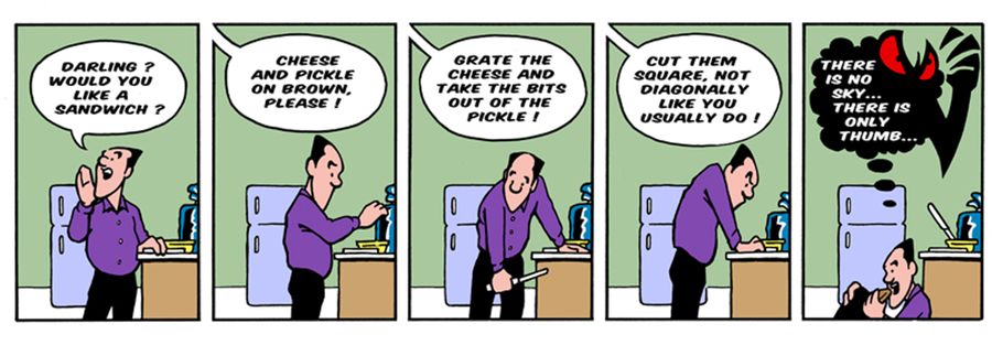 'Cheese and pickle on brown, please! Grate the cheese and take the bits out of the pickle! Cut them square, not diagonally like you usually do.'