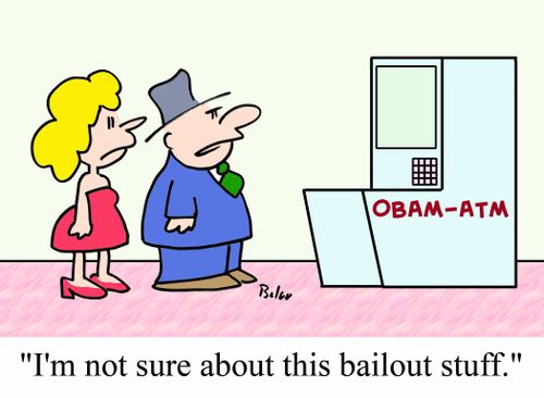 OBAM-ATM: 'I'm not sure about all this bailout stuff!'