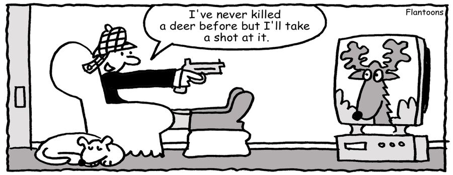 'I've never killed a deer before but I'll take a shot at it.'