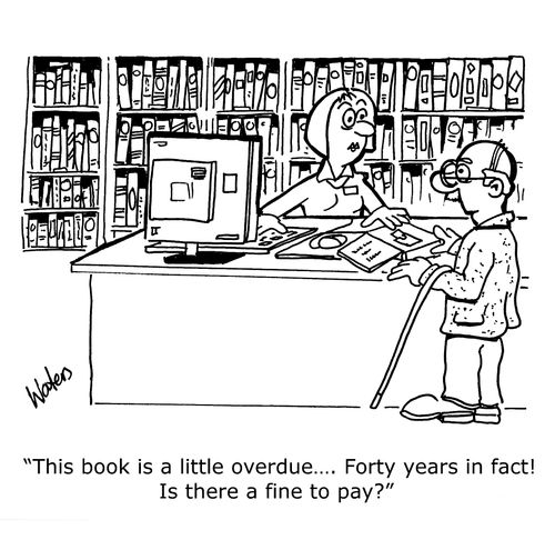 'This books is a little overdue...Forty years in fact! Is there a fine to pay?'
