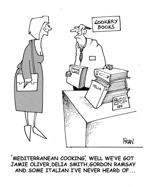 ''Mediterranean cooking', well we've got Jamie Oliver, Delia Smith, Gordon Ramsay and some Italian I've never heard of...'